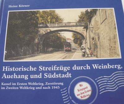 Streifzüge durch Weinberg, Auehang und Südstadt - mit Auszügen aus Kriegstagebüchern aus dem Ersten Weltkrieg 