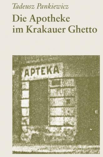 Die Apotheke im Krakauer Ghetto 