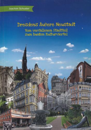 Dredens Äußere Neustadt. Vom verfallenen Stadtteil zum bunten Kulturviertel 