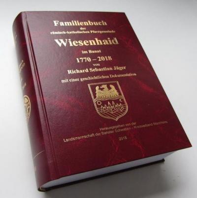Familienbuch der römisch-katholischen Pfarrgemeinde Wiesenhaid im Banat 1770 - 2018 