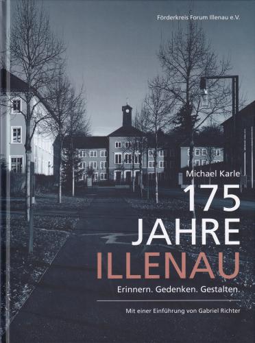 175 Jahre Illenau. Erinnern. Gedenken. Gestalten. 
