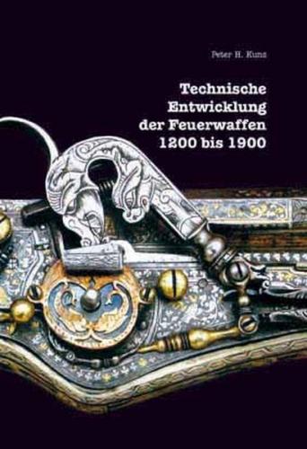 Technische Entwicklung der Feuerwaffen, 1200-1900 