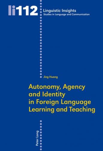 Autonomy, Agency and Identity in Foreign Language Learning and Teaching 