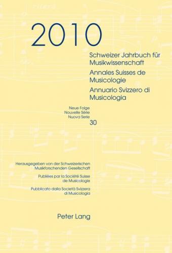 Schweizer Jahrbuch für Musikwissenschaft- Annales Suisses de Musicologie- Annuario Svizzero di Musicologia 
