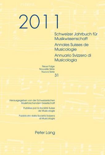 Schweizer Jahrbuch für Musikwissenschaft- Annales Suisses de Musicologie- Annuario Svizzero di Musicologia 
