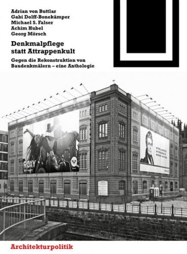 Denkmalpflege statt Attrappenkult 