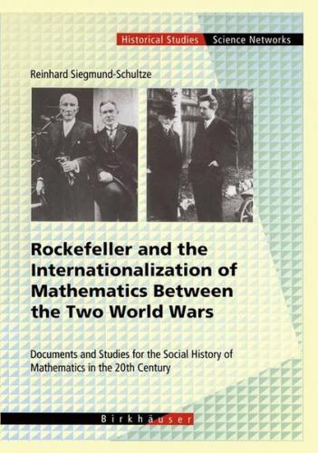 Rockefeller and the Internationalization of Mathematics Between the Two World Wars (Ebook - pdf) 