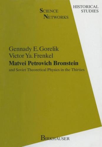 Matvei Petrovich Bronstein and Soviet Theoretical Physics in the Thirties (Ebook - pdf) 