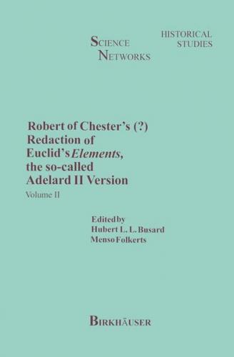 Robert of Chester’s Redaction of Euclid’s Elements, the so-called Adelard II Version (Ebook - pdf) 
