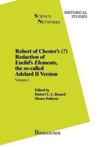 Robert of Chester’s Redaction of Euclid’s Elements, the so-called Adelard II Version 