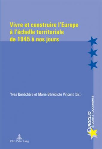 Vivre et construire l’Europe à l’échelle territoriale de 1945 à nos jours (Ebook - pdf) 