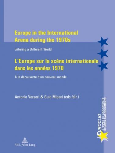 Europe in the International Arena during the 1970s / L’Europe sur la scène internationale dans les années 1970 (Ebook - pdf) 