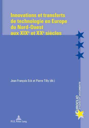 Innovations et transferts de technologie en Europe du Nord-Ouest aux XIXe et XXe siècles (Ebook - pdf) 