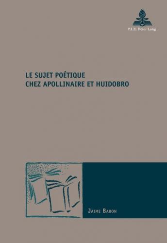 Le sujet poétique chez Apollinaire et Huidobro (Ebook - pdf) 