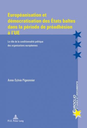 Européanisation et démocratisation des États baltes dans la période de préadhésion à l’UE (Ebook - pdf) 