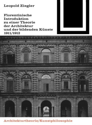 Florentinische Introduktion zu einer Theorie der Architektur und der bildenden Künste (1911/1912) 