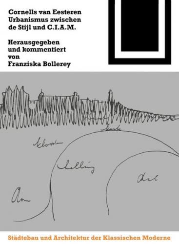 Cornelis van Eesteren. Urbanismus zwischen "de Stijl" und C.I.A.M. (Ebook - pdf) 