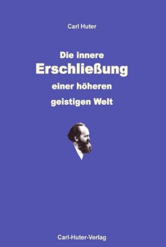 Die innere Erschließung einer höheren, geistigen Welt 