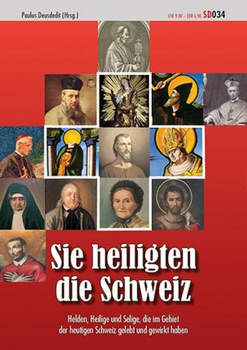 Sie heiligten die Schweiz 