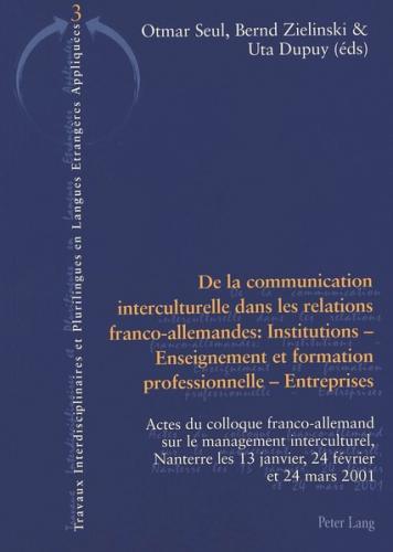 De la communication interculturelle dans les relations franco-allemandes: Institutions – Enseignement et formation professionnelle – Entreprises 