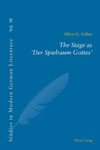 The Stage as ‘Der Spielraum Gottes’ 