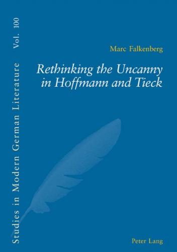 Rethinking the Uncanny in Hoffmann and Tieck 