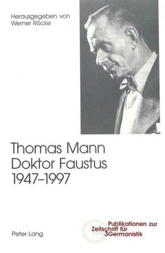Thomas Mann, Doktor Faustus, 1947-1997 