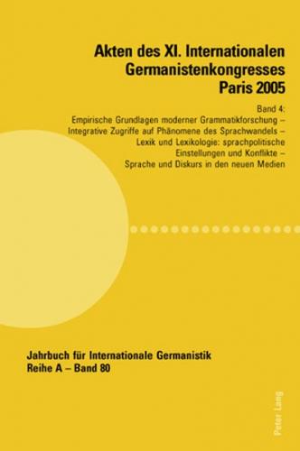 Akten des XI. Internationalen Germanistenkongresses Paris 2005- «Germanistik im Konflikt der Kulturen» 