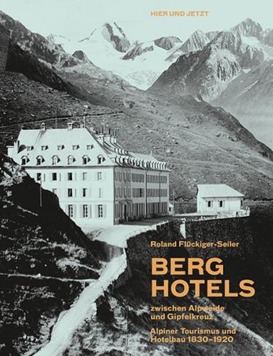 Berghotels zwischen Alpweide und Gipfelkreuz 