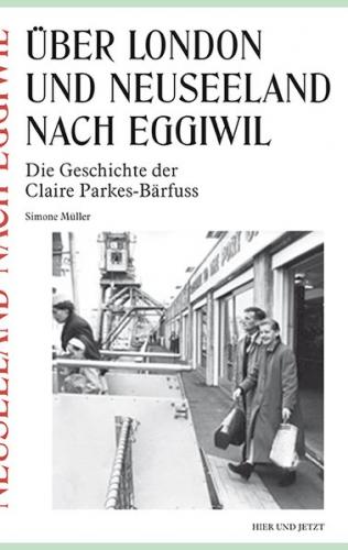 Über London und Neuseeland nach Eggiwil 