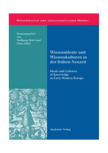 Wissensideale und Wissenskulturen in der Frühen Neuzeit 