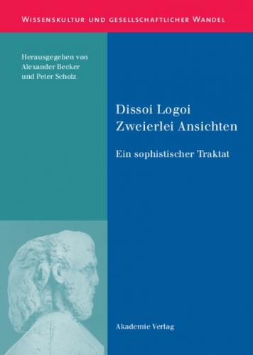 Dissoi Logoi. Zweierlei Ansichten 