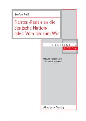 Fichtes >Reden an die deutsche Nation< oder: Vom Ich zum Wir 