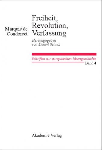 Freiheit, Revolution, Verfassung. Kleine politische Schriften 