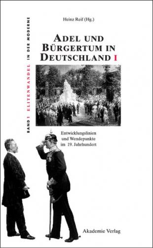 Adel und Bürgertum in Deutschland / Adel und Bürgertum in Deutschland I 