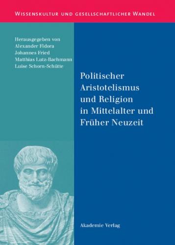 Politischer Aristotelismus und Religion in Mittelalter und Früher Neuzeit (Ebook - pdf) 