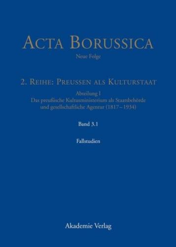 Kulturstaat und Bürgergesellschaft im Spiegel der Tätigkeit des preußischen Kultusministeriums – Fallstudien (Ebook - pdf) 
