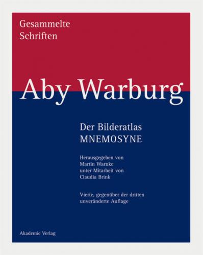 Aby Warburg: Gesammelte Schriften - Studienausgabe / Der Bilderatlas MNEMOSYNE 