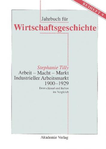 Arbeit - Macht - Markt. Industrieller Arbeitsmarkt 1900-1929 (Ebook - pdf) 