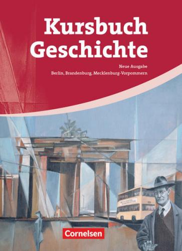 Kursbuch Geschichte - Berlin, Brandenburg, Mecklenburg-Vorpommern 