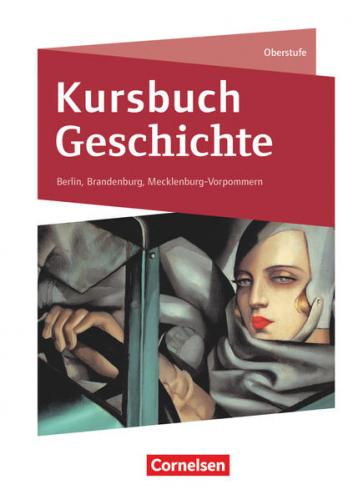 Kursbuch Geschichte - Berlin, Brandenburg, Mecklenburg-Vorpommern - Ausgabe 2020 