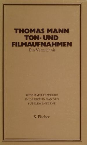 Thomas Mann - Ton- und Filmaufnahmen 