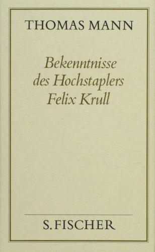 Bekenntnisse des Hochstaplers Felix Krull 