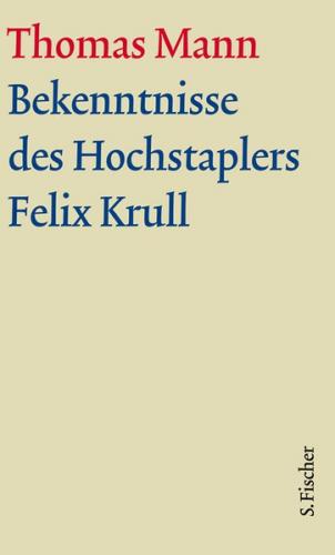 Bekenntnisse des Hochstaplers Felix Krull 