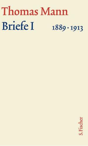 Briefe I 1889-1913 