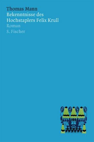 Bekenntnisse des Hochstaplers Felix Krull 
