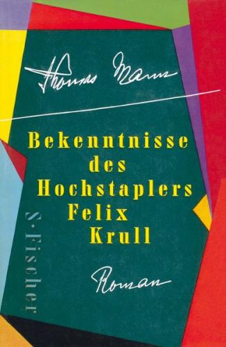 Bekenntnisse des Hochstaplers Felix Krull 