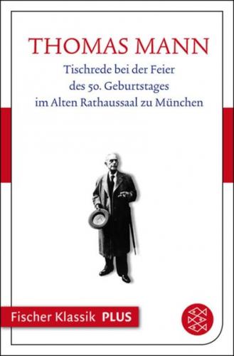 Tischrede bei der Feier des 50. Geburtstages im alten Rathaussaal zu München 