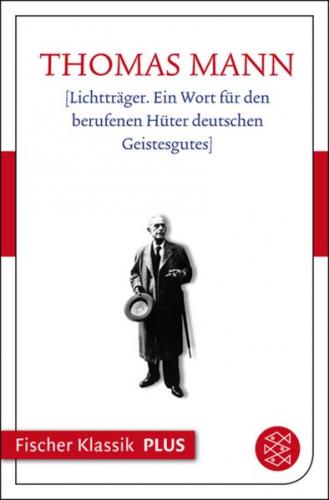 Lichtträger. Ein Wort für den berufenen Hüter deutschen Geistesgutes 