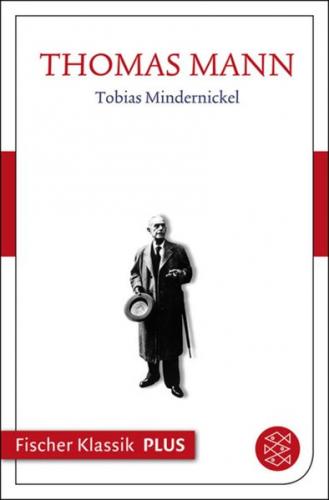 Frühe Erzählungen 1893-1912: Tobias Mindernicke 